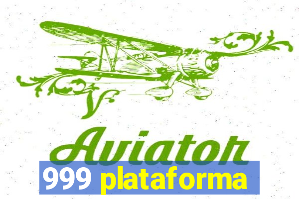 999 plataforma